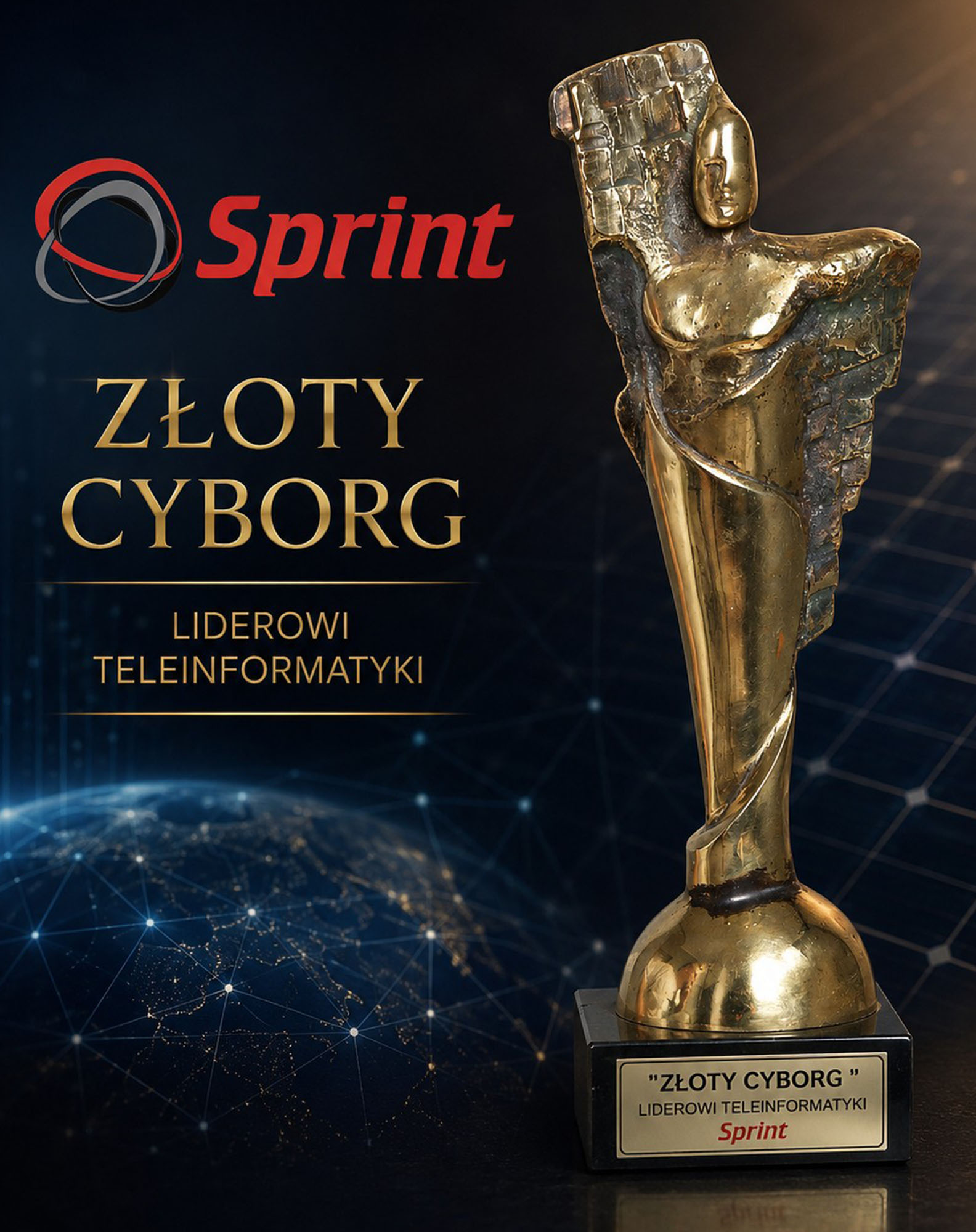 Statuetka „Złoty Cyborg” autorstwa Jerzego Stankiewicza wykonana dla firmy Sprint S.A. z Olsztyna. Symbol połączenia człowieka, nowoczesnych technologii, telekomunikacji i energii przyszłości.
